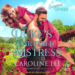 The Duke’s Bartered Mistress Audiobook, by Caroline Lee