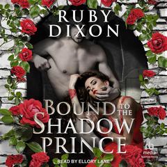 Bound to the Shadow Prince Audiobook, by Ruby Dixon