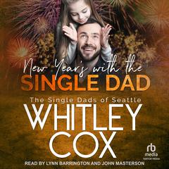 New Years with the Single Dad Audiobook, by Whitley Cox