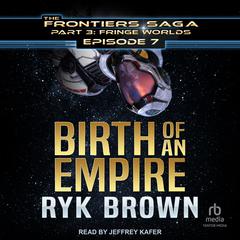 Birth of an Empire Audiobook, by Ryk Brown