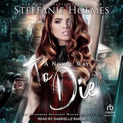 A Novel Way to Die Audiobook, by Steffanie Holmes
