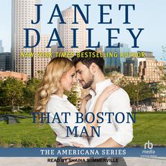 That Boston Man Audiobook, by Janet Dailey