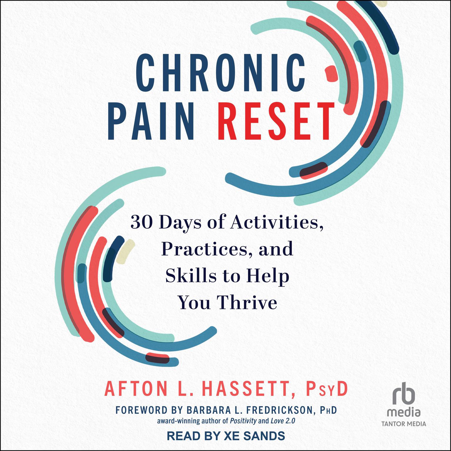 Chronic Pain Reset: 30 Days of Activities, Practices, and Skills to Help You Thrive Audiobook, by Afton L. Hassett