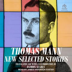 Thomas Mann: New Selected Stories Audiobook, by Thomas Mann