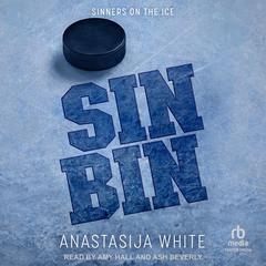 SIN-BIN: An Enemies To Lovers College Hockey Romance Audiobook, by Anastasija White