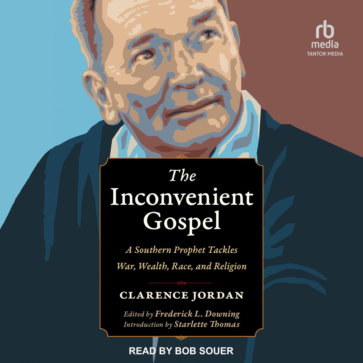 The Inconvenient Gospel: A Southern Prophet Tackles War, Wealth, Race, and Religion Audiobook, by Clarence Jordan