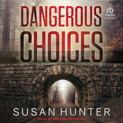 Dangerous Choices Audiobook, by Susan Hunter