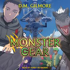 Monster Gear: A Progression Fantasy Series Audiobook, by D.M. Gilmore