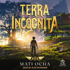 Terra Incognita Audiobook, by Mati Ocha