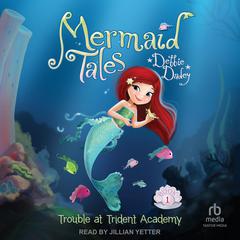 Trouble at Trident Academy Audiobook, by Debbie Dadey