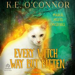 Every Witch Way But Bitten Audiobook, by K.E. O’Connor