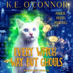 Every Witch Way But Ghouls Audiobook, by K.E. O’Connor