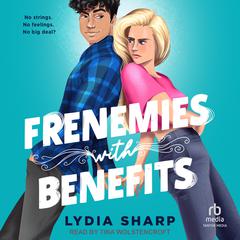 Frenemies with Benefits Audiobook, by Lydia Sharp