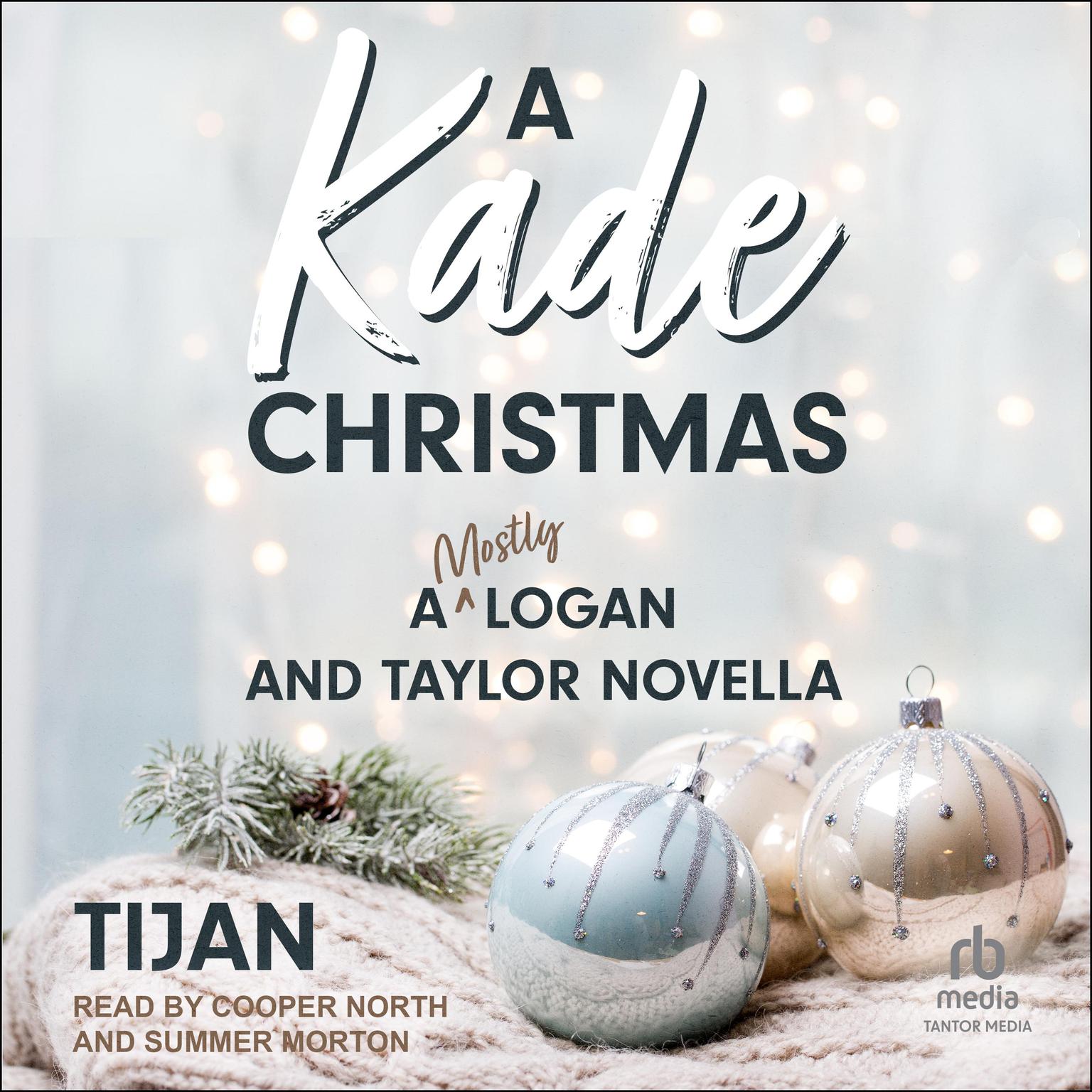 A Kade Christmas: A Logan and Taylor Novella Audiobook, by Tijan