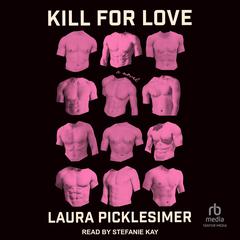 Kill For Love Audiobook, by Laura Picklesimer