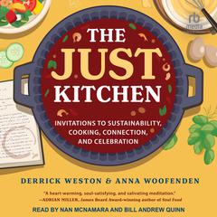 The Just Kitchen: Invitations to Sustainability, Cooking, Connection and Celebration Audiobook, by Anna Woofenden