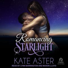 Romancing Starlight Audiobook, by Kate Aster