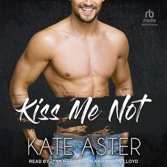 Kiss Me Not Audiobook, by Kate Aster