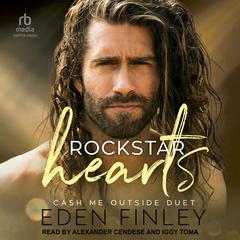 Rockstar Hearts: Cash Me Outside Duet Audiobook, by Eden Finley