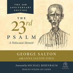 The 23rd Psalm: A Holocaust Memoir Audiobook, by George Salton