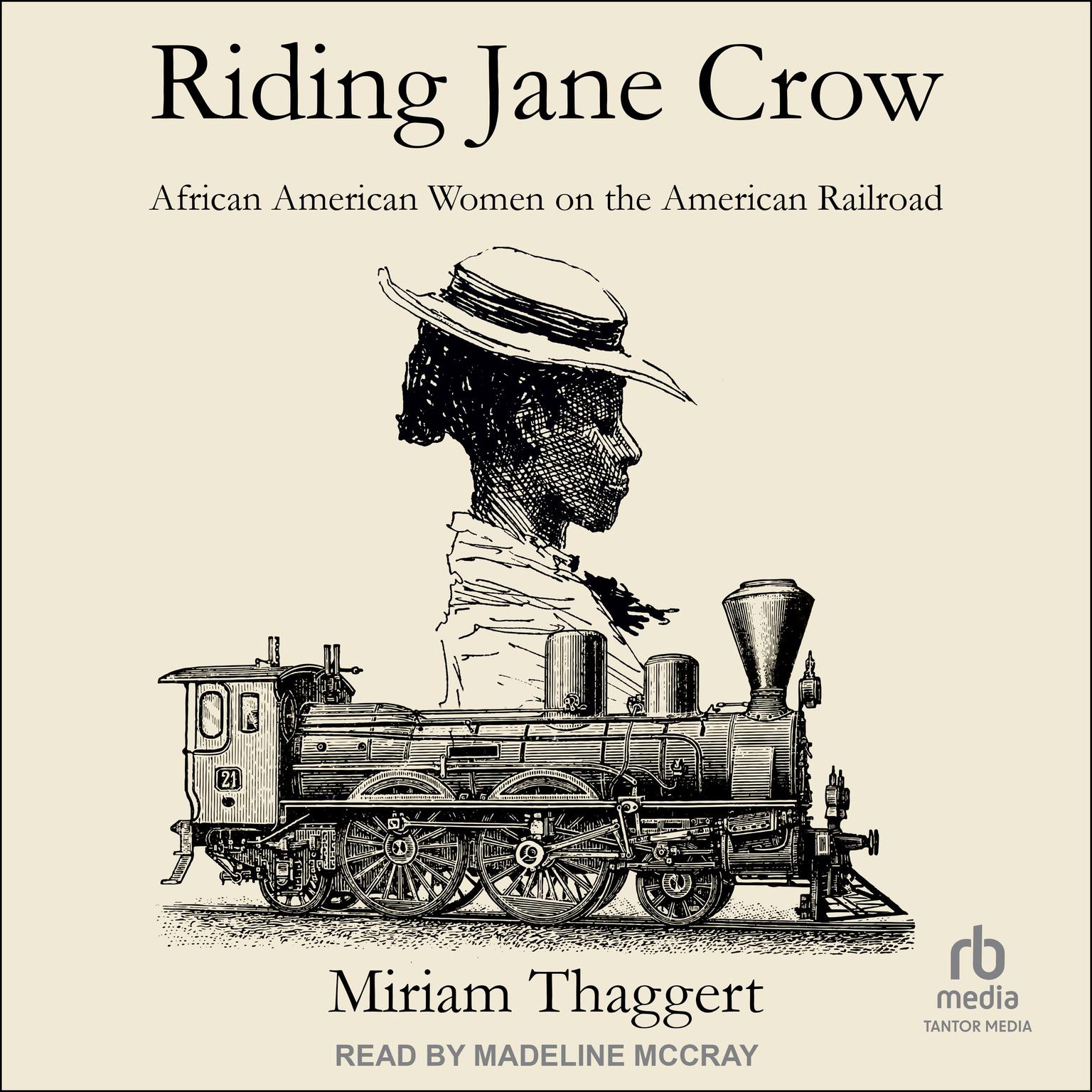 Riding Jane Crow: African American Women on the American Railroad Audiobook, by Miriam Thaggert