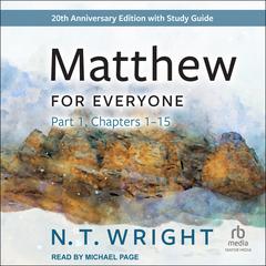Matthew for Everyone, Part 1: 20th anniversary edition Audiobook, by N. T. Wright