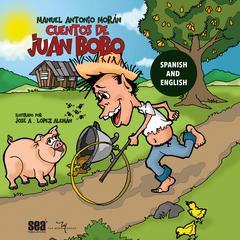 Los cuentos de Juan Bobo Audiobook, by Manuel Antonio Morán