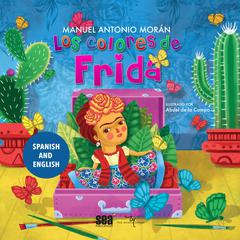 Los colores de Frida Audiobook, by Manuel Antonio Morán