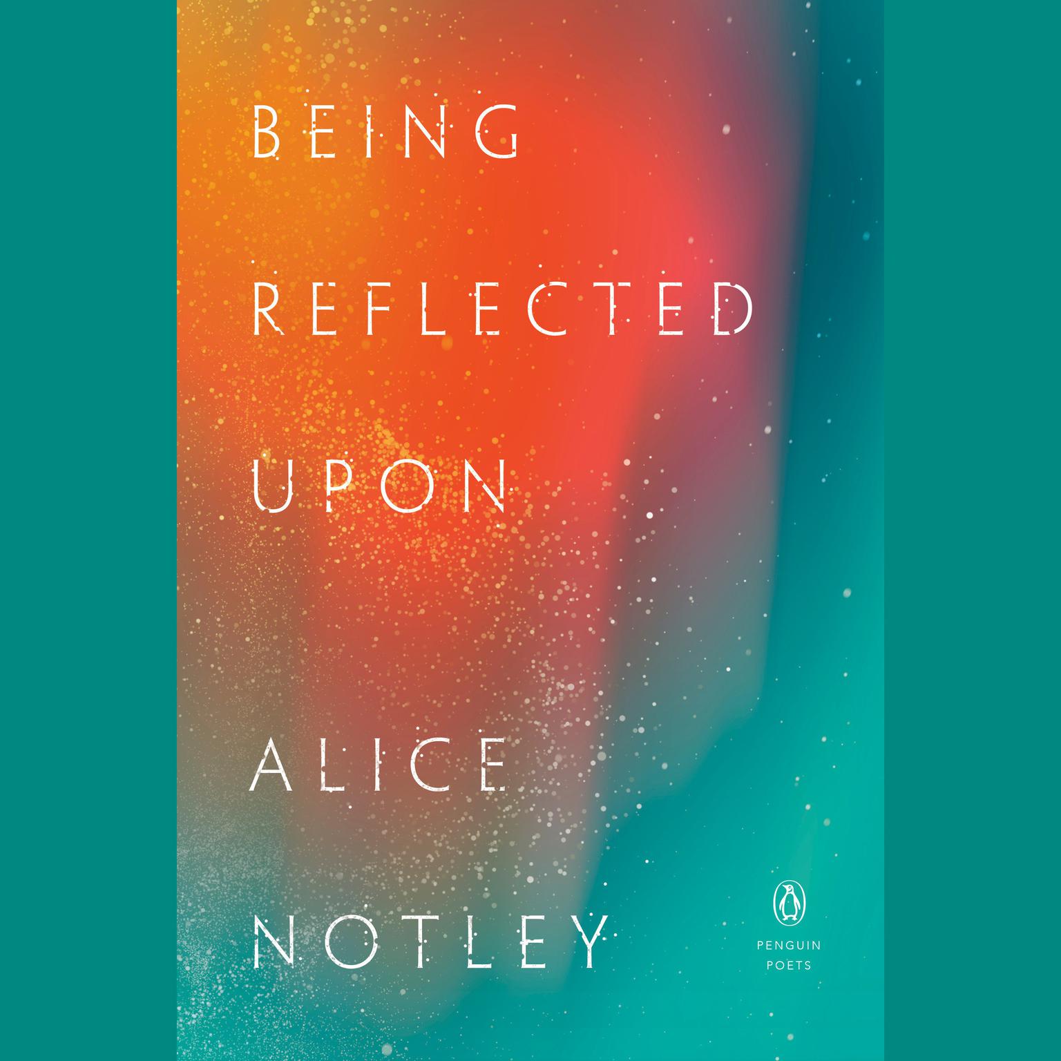 Being Reflected Upon Audiobook, by Alice Notley