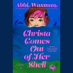 Christa Comes Out of Her Shell Audiobook, by Abbi Waxman