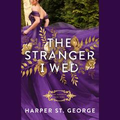 The Stranger I Wed Audiobook, by Harper St. George