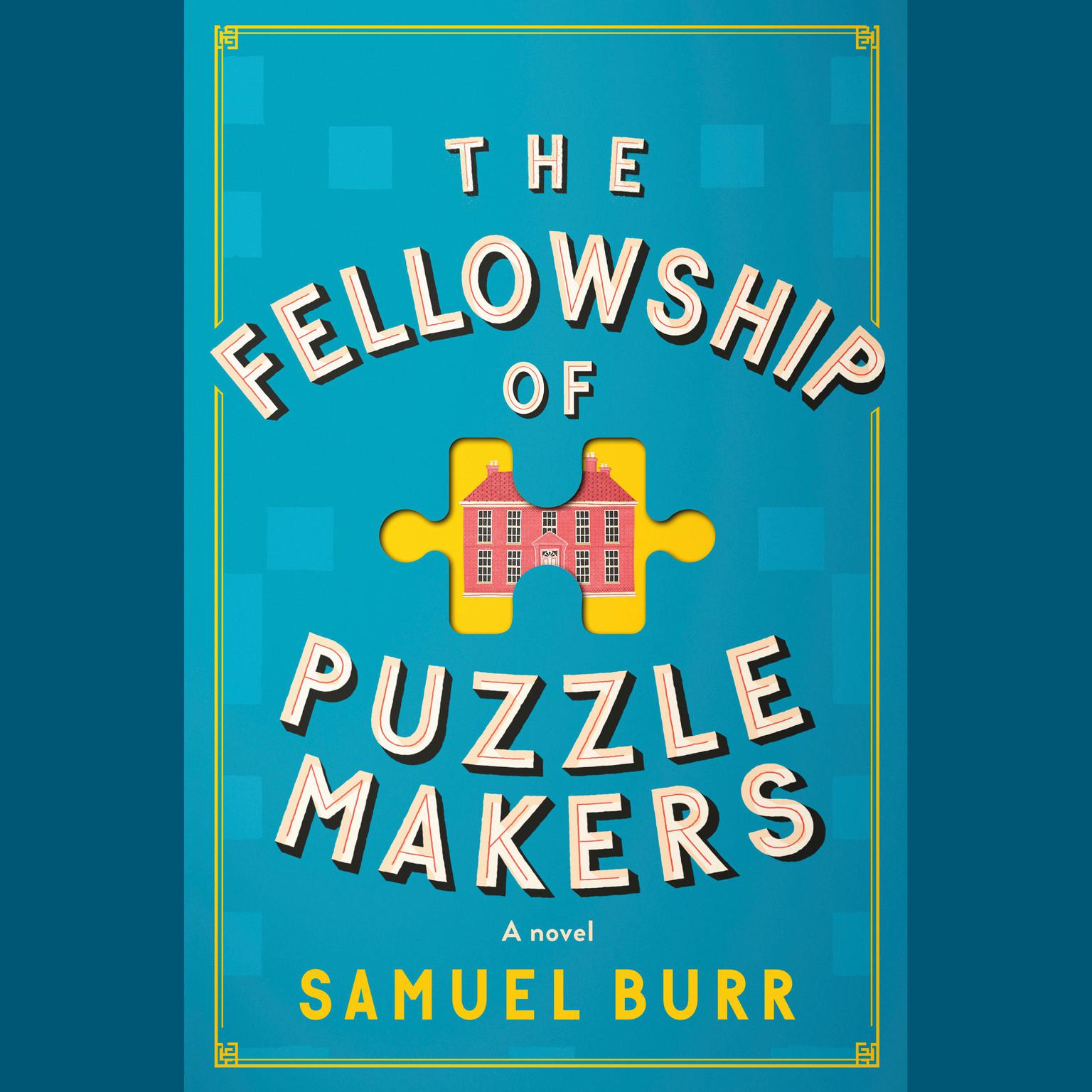 The Fellowship of Puzzlemakers: A novel Audiobook, by Samuel Burr