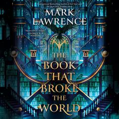 The Book That Broke the World Audiobook, by Mark Lawrence
