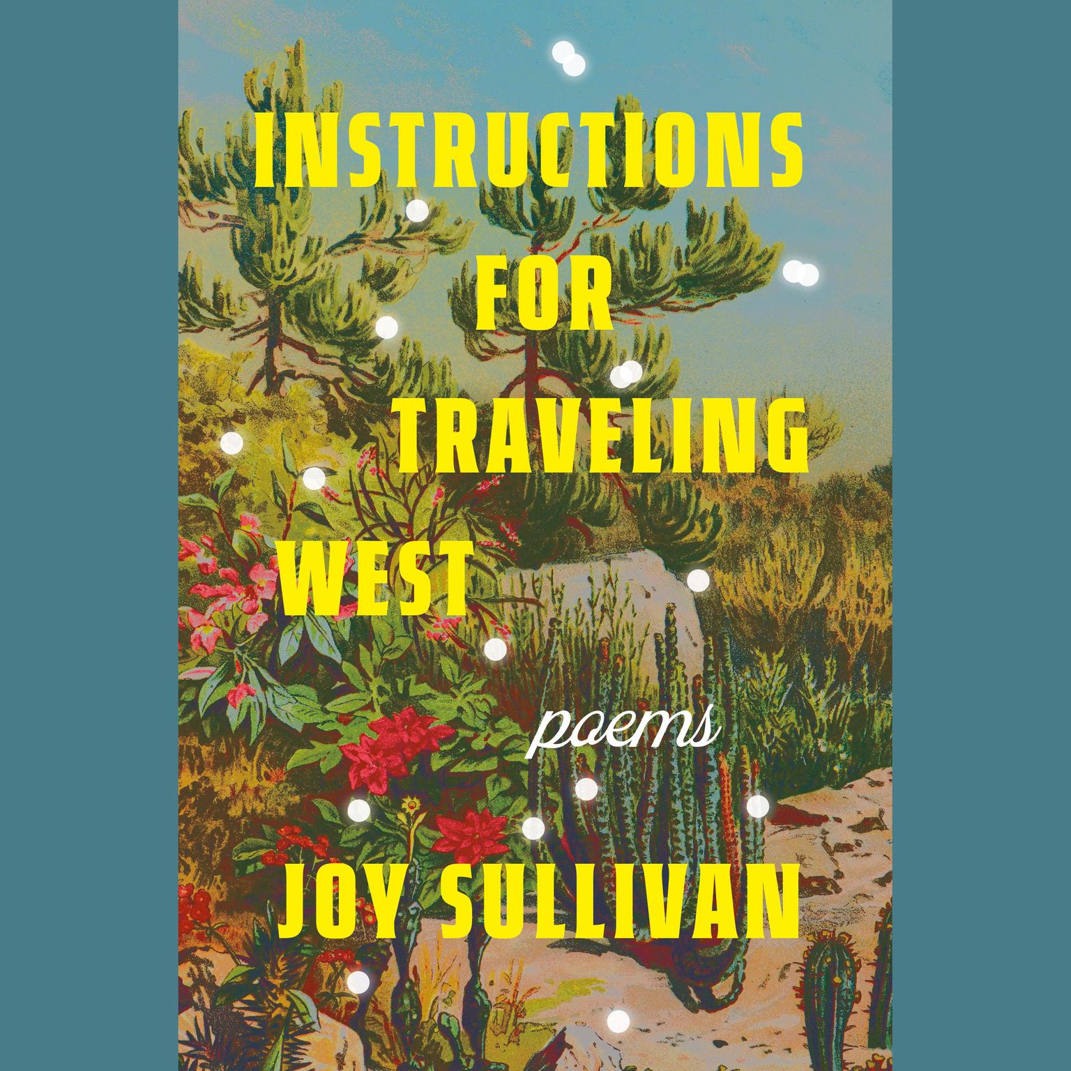 Instructions for Traveling West: Poems Audiobook, by Joy Sullivan