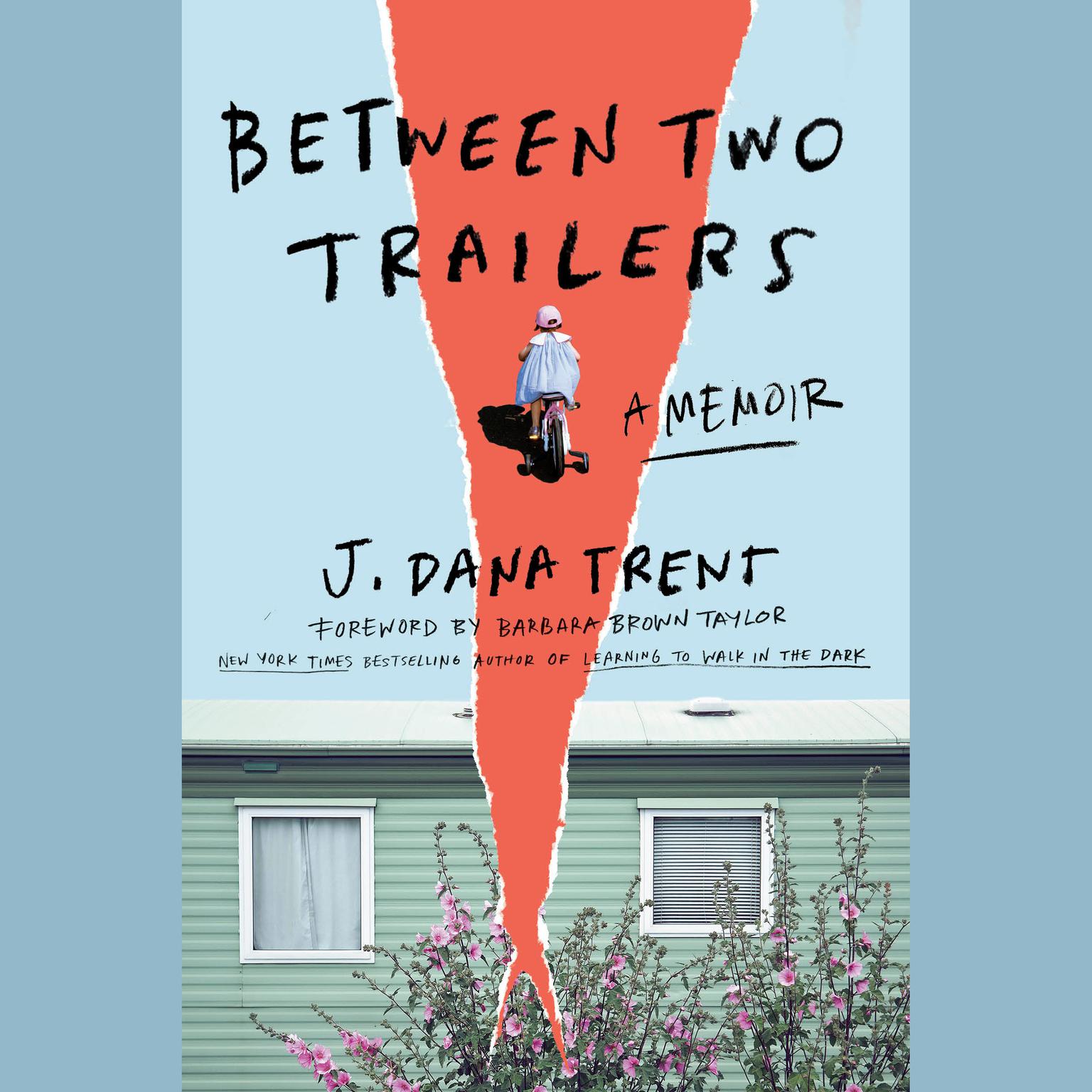 Between Two Trailers: A Memoir Audiobook, by J. Dana Trent