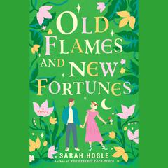 Old Flames and New Fortunes Audiobook, by Sarah Hogle