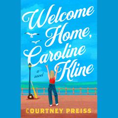 Welcome Home, Caroline Kline Audiobook, by Courtney Preiss