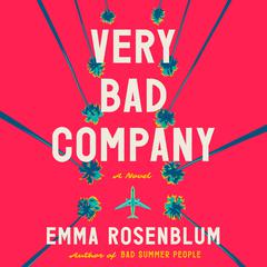 Very Bad Company: A Novel Audiobook, by Emma Rosenblum