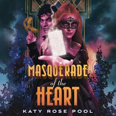 Masquerade of the Heart Audiobook, by Katy Rose Pool