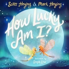 How Lucky Am I? Audiobook, by Mark Hoying