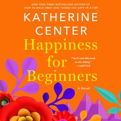 Happiness for Beginners: A Novel Audiobook, by 