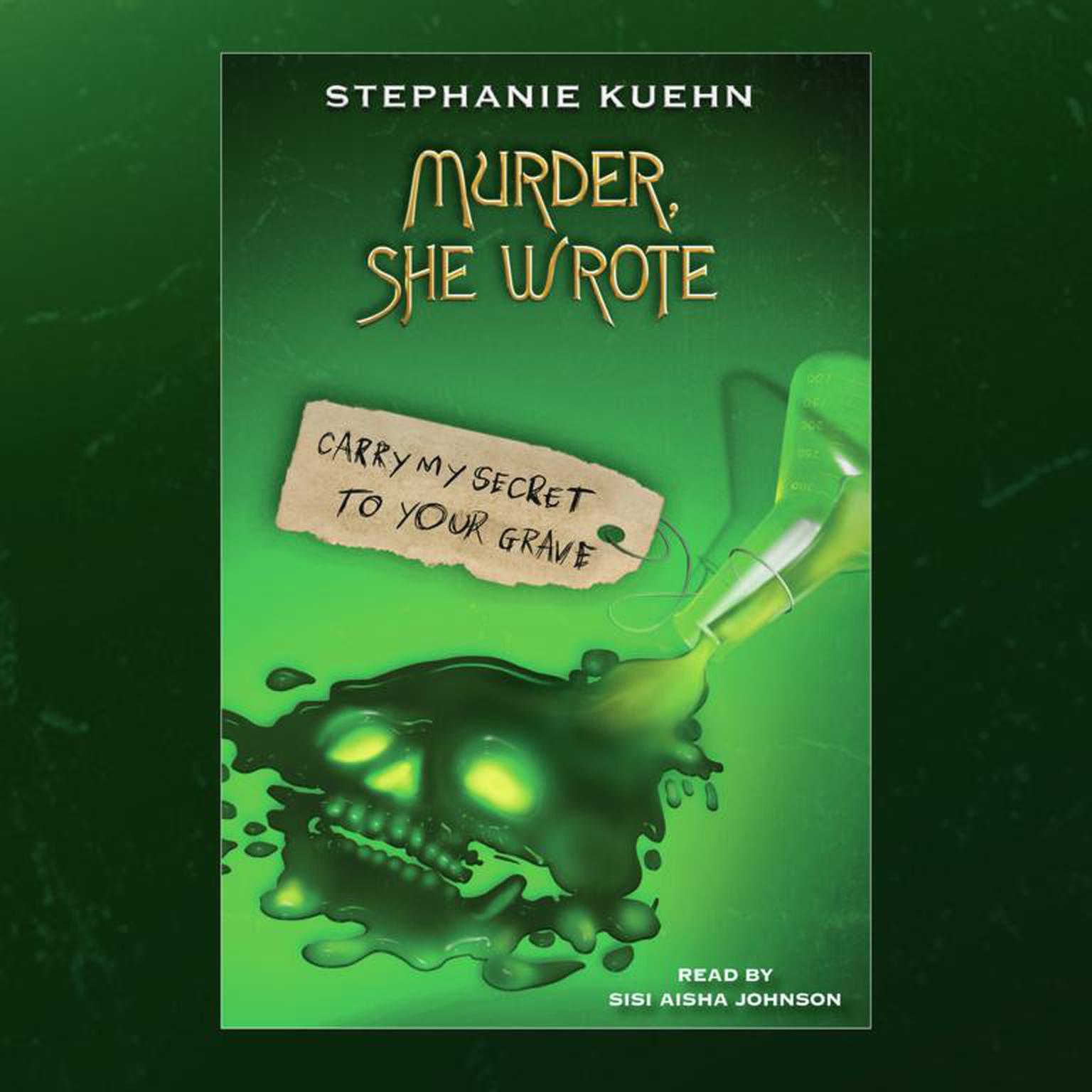 Carry My Secret to Your Grave (Murder, She Wrote #2) Audiobook, by Stephanie Kuehn