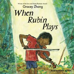 When Rubin Plays Audiobook, by Gracey Zhang
