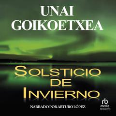 Solsticio de invierno (Winter Solstice) Audiobook, by Unai Goikoetxea