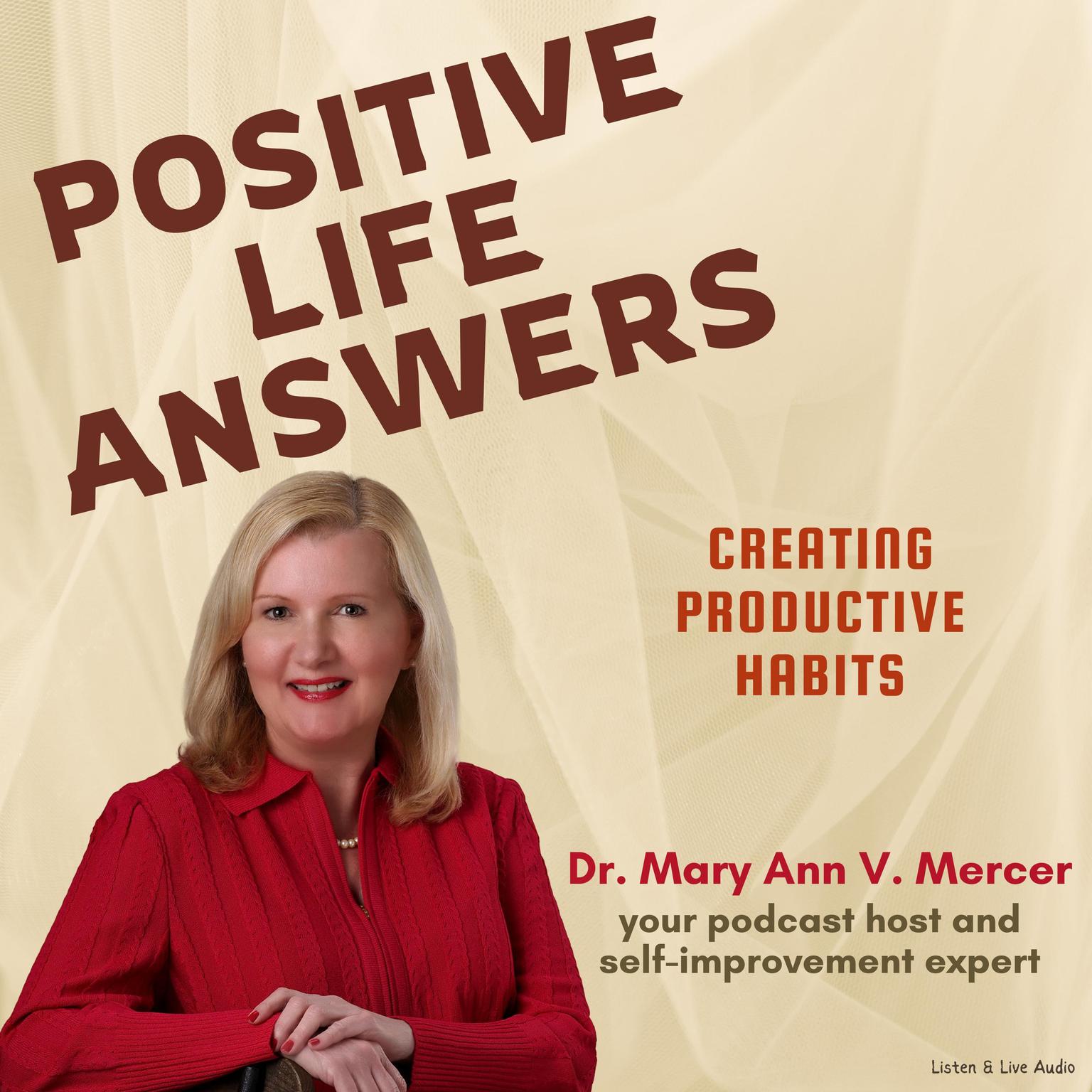 Positive Life Answers: Creating Productive Habits Audiobook, by Mary Ann Mercer