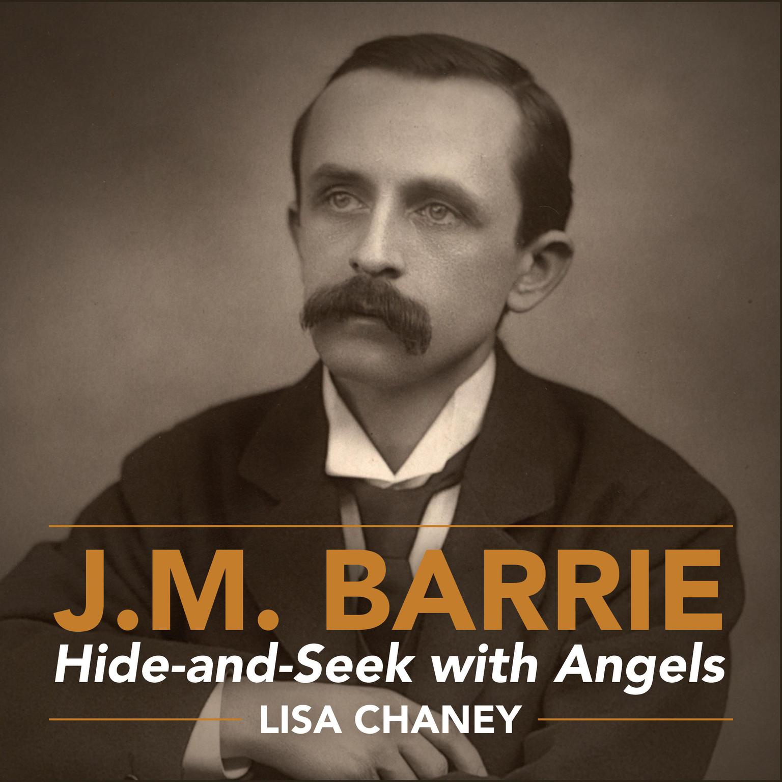 Hide-and-Seek with Angels: A Life of J.M. Barrie Audiobook, by Lisa Chaney