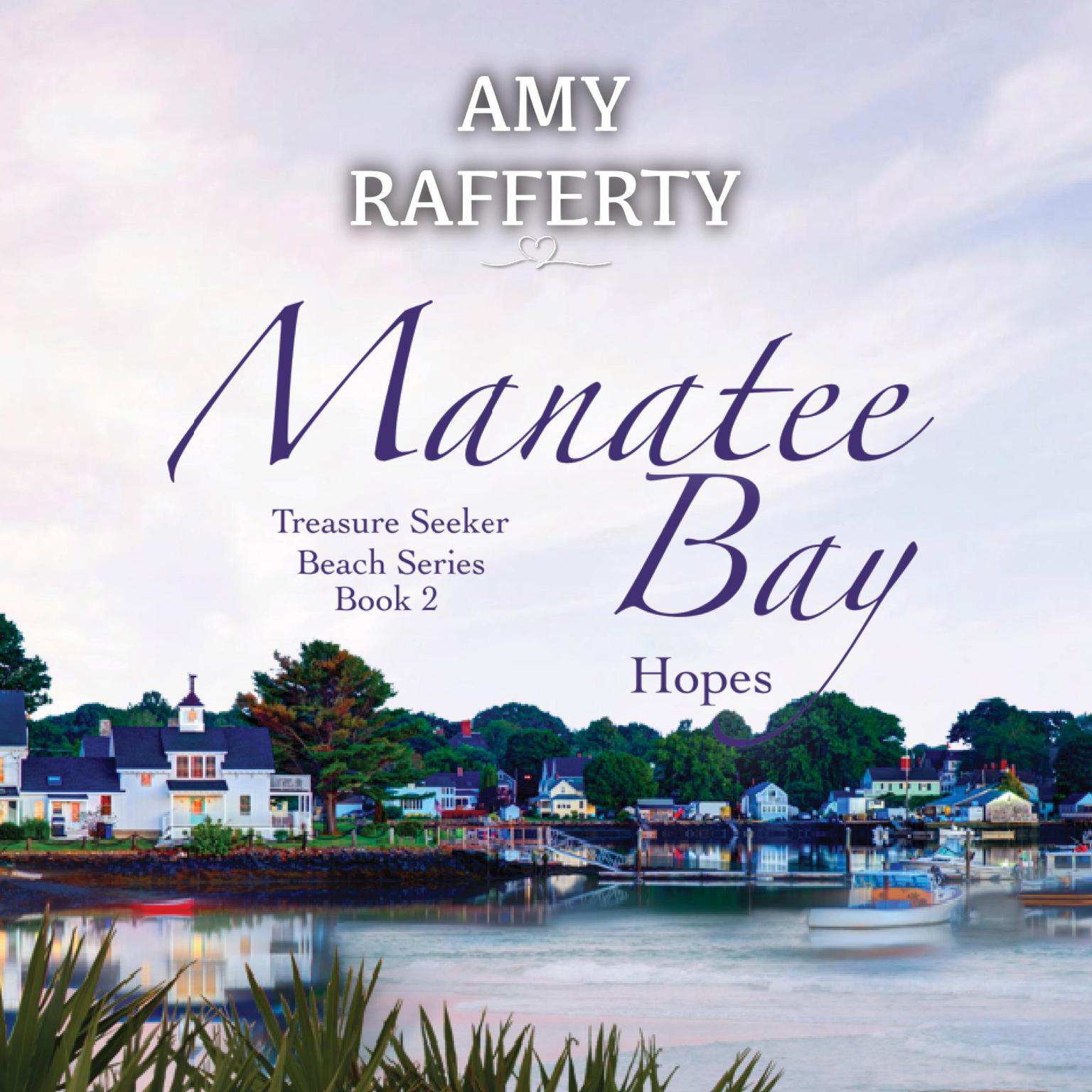 Manatee Bay: Hopes Audiobook, by Amy Rafferty