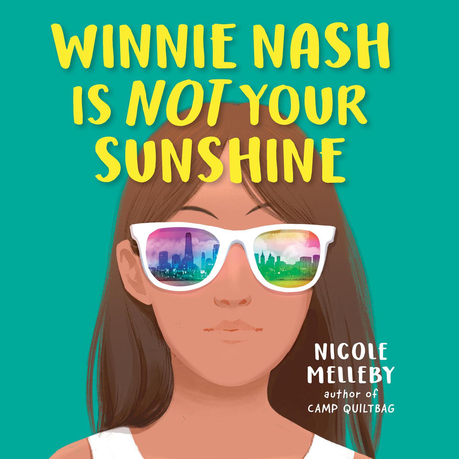 Winnie Nash Is Not Your Sunshine Audiobook, by Nicole Melleby