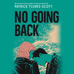 No Going Back Audiobook, by Patrick Flores-Scott