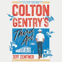 Colton Gentry's Third Act: A Novel Audiobook, by Jeff Zentner